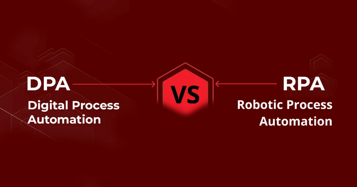 Digital Process Automation V.S Robotic Process Automation
